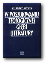 W poszukiwaniu teologicznej głębii literatury