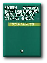 Problem teologicznego wymiaru dzieła literackiego Czesława Miłosza